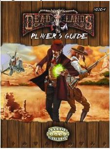 Deadlands Reloaded Player&#39;s Guide