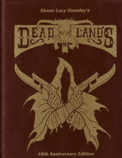 Deadlands Reloaded 10th Anniversary Edition