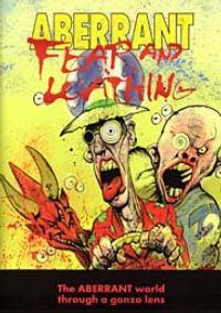 Aberrant Fear and Loathing