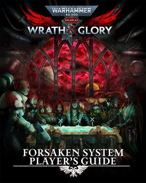 Wrath &amp; Glory Forsaken System Player&#39;s Guide