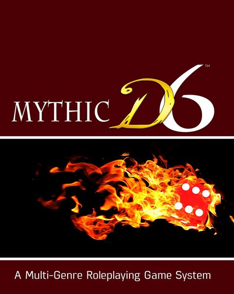 Mythic D6 RPG (Revised &amp; Expanded)