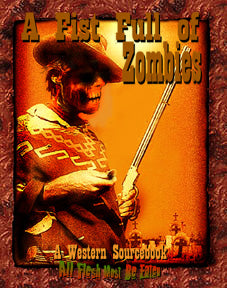 A Fistful o&#39; Zombies Sourcebook