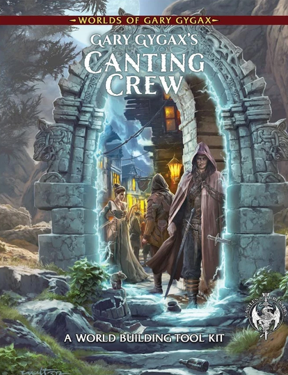 Worlds of Gary Gygax: Volume 1: Canting Crew