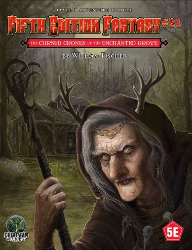 5E Fantasy #21: The Cursed Crones of the Enchanted Grove