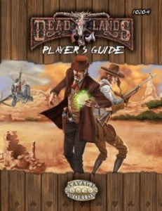 Deadlands Reloaded Player&#39;s Guide Explorer&#39;s Edition
