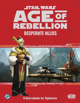 Star Wars Age of Rebellion: Desperate Allies