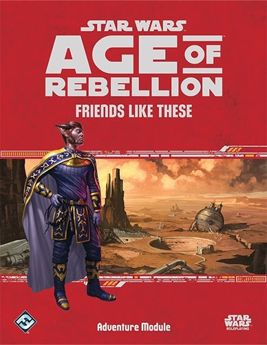 Star Wars Age of Rebellion - Friends Like These