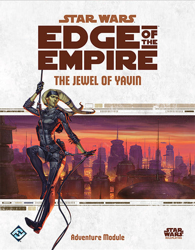 Star Wars Edge of the Empire: The Jewel of Yavin
