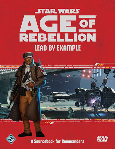 Star Wars Age of Rebellion: Lead by Example