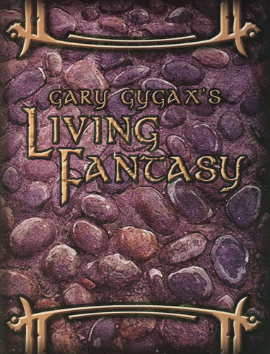 Gary Gygax&#39;s Living Fantasy