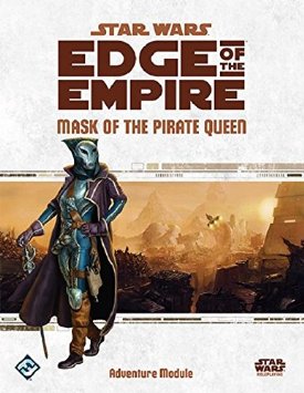 Star Wars Edge of the Empire: Mask of the Pirate Queen