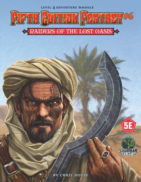 5E Fantasy #6: Raiders of the Lost Oasis