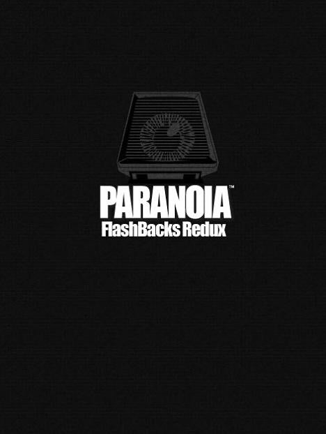 Paranoia Flashbacks: Redux
