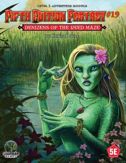 5E Fantasy #19:  Denizens of the Reed Maze