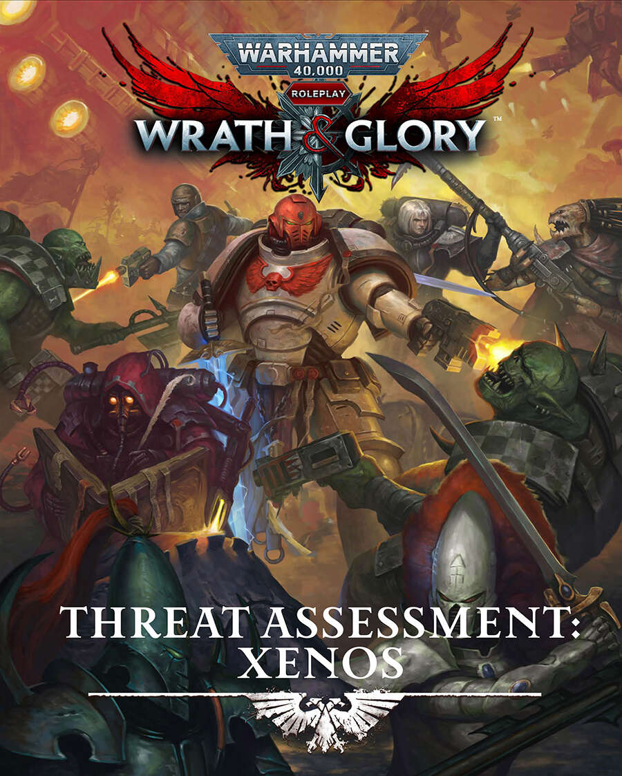 Warhammer 40K: Wrath &amp; Glory - Threat Assessment Xenos