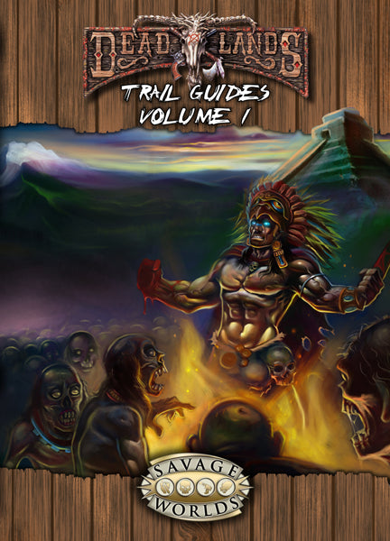 Deadlands Reloaded: Trail Guides Volume 1
