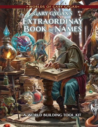 Worlds of Gary Gygax: Volume 4: Extraordinary Book of Names